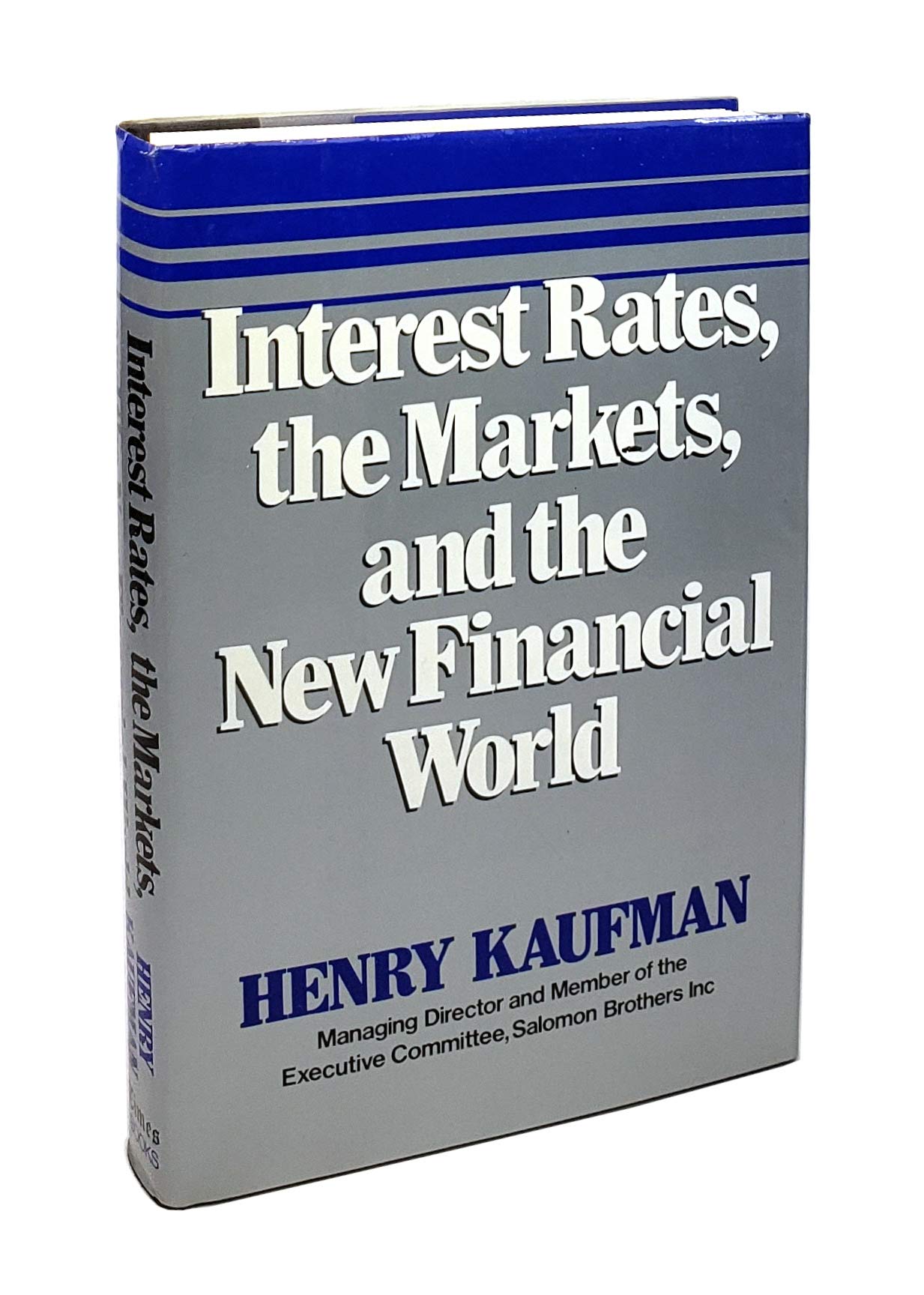 Interest Rates, The Markets, And The New Financial World,New