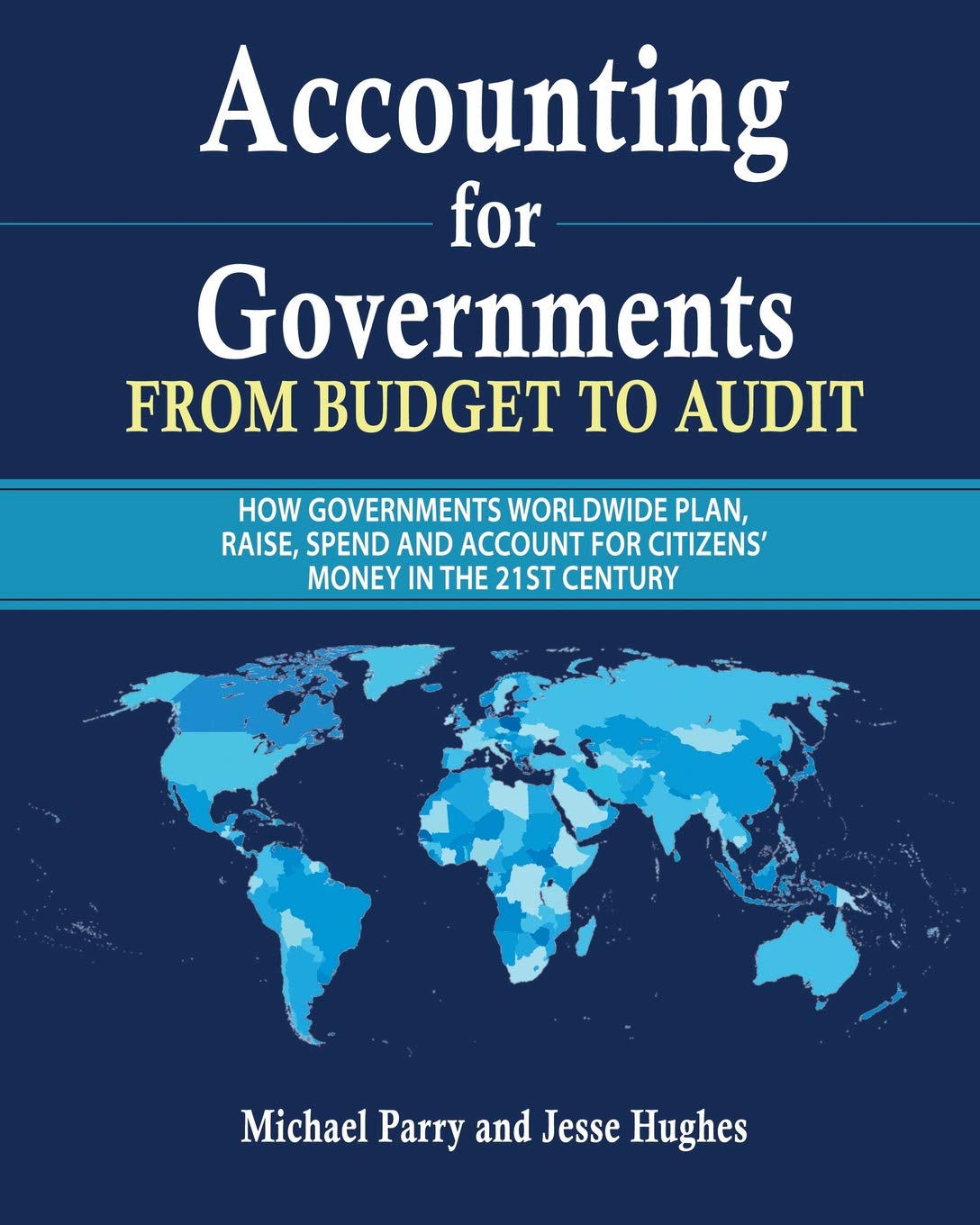 Accounting for Governments: from budget to audit: How governments plan, raise, spend and then account for their use of citizens ,Used