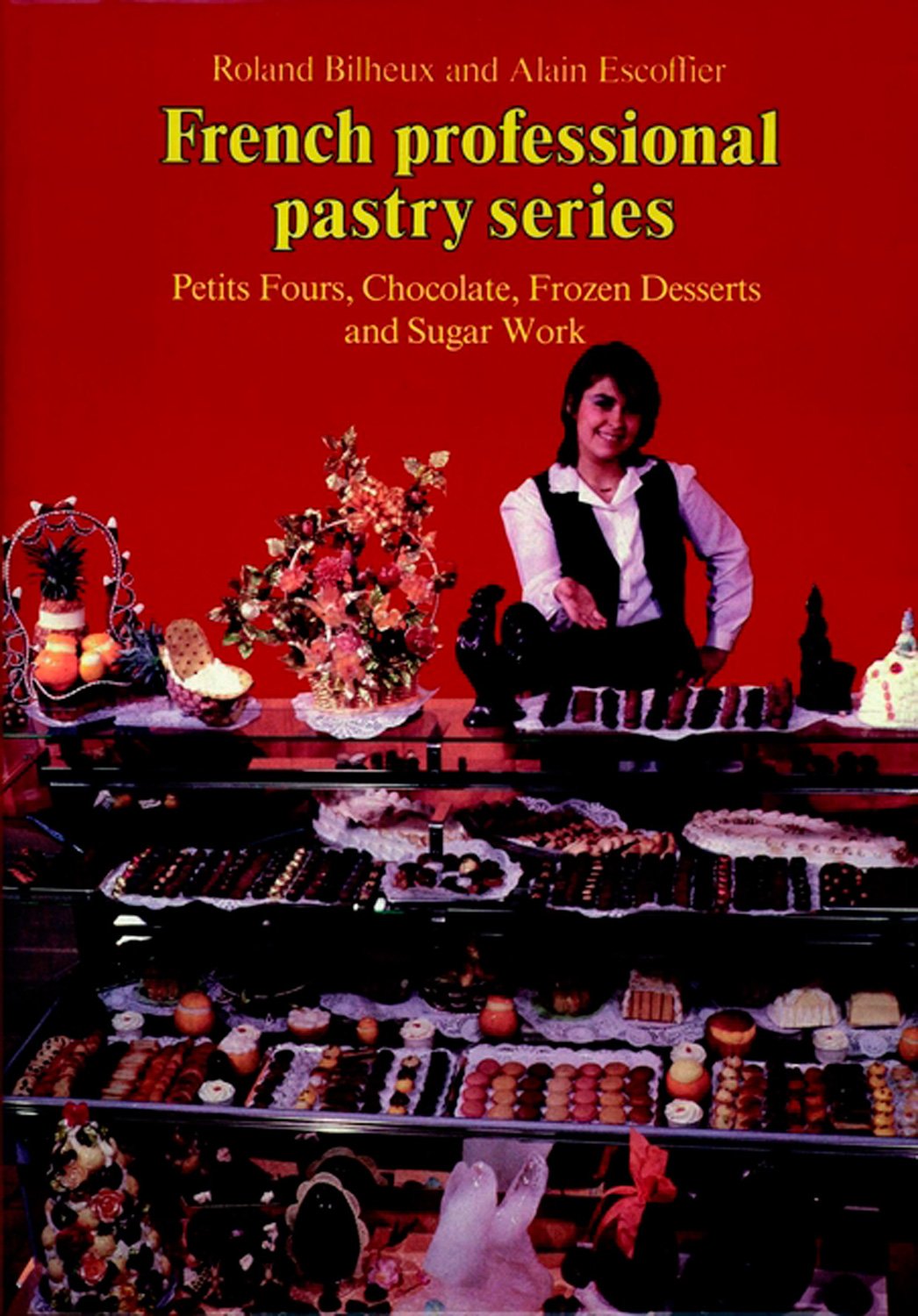 Petit Fours, Chocolate, Frozen Deserts, and Sugar Work (French Professional Pastry Series),Used
