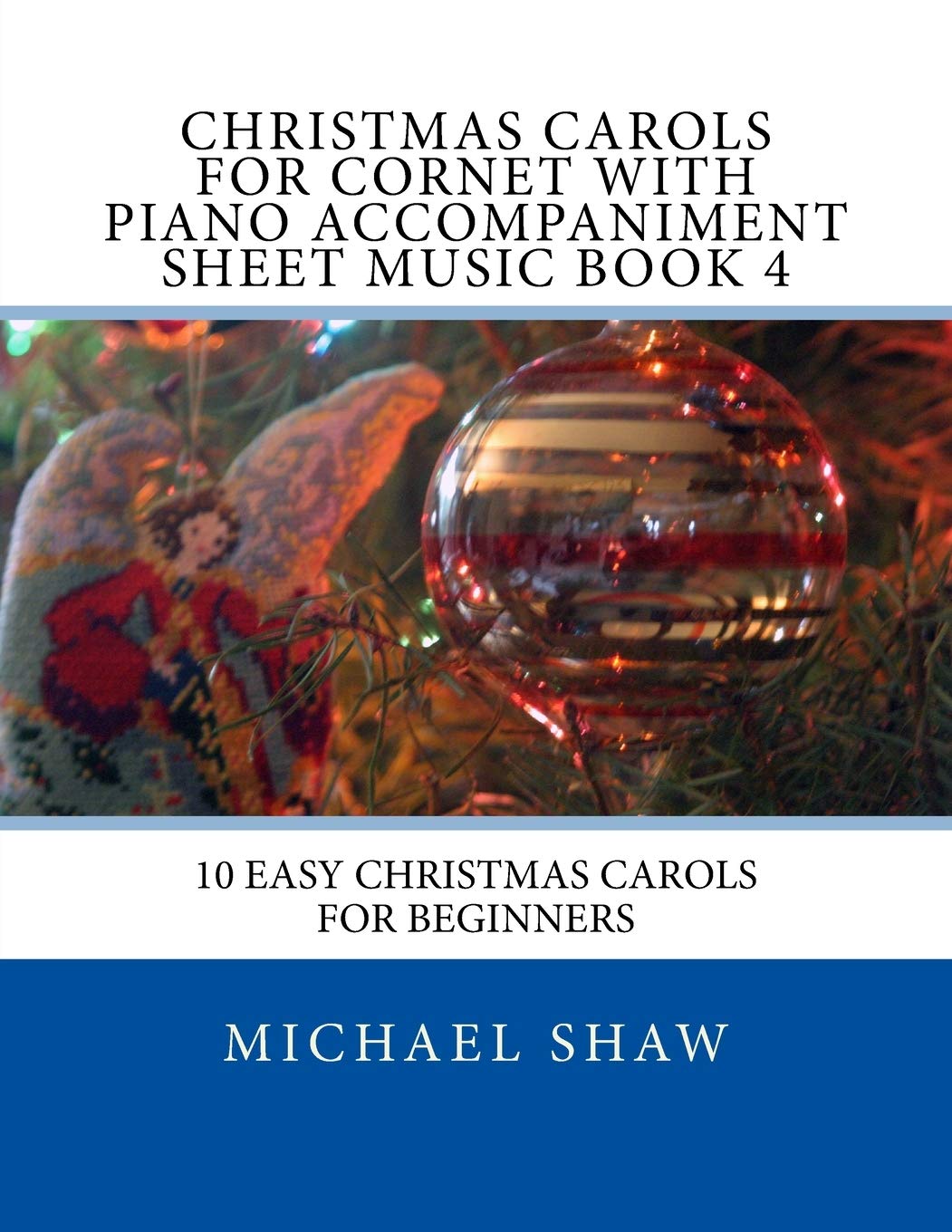 Christmas Carols For Cornet With Piano Accompaniment Sheet Music Book 4: 10 Easy Christmas Carols For Beginners,Used
