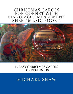 Christmas Carols For Cornet With Piano Accompaniment Sheet Music Book 4: 10 Easy Christmas Carols For Beginners,Used