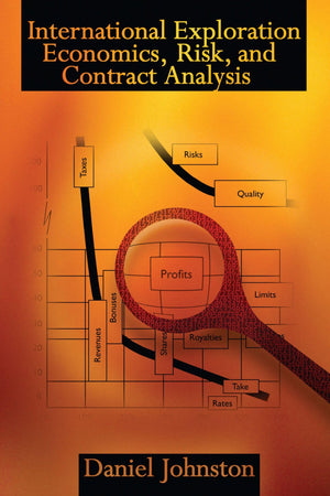 International Exploration Economics, Risk, and Contract Analysis,Used