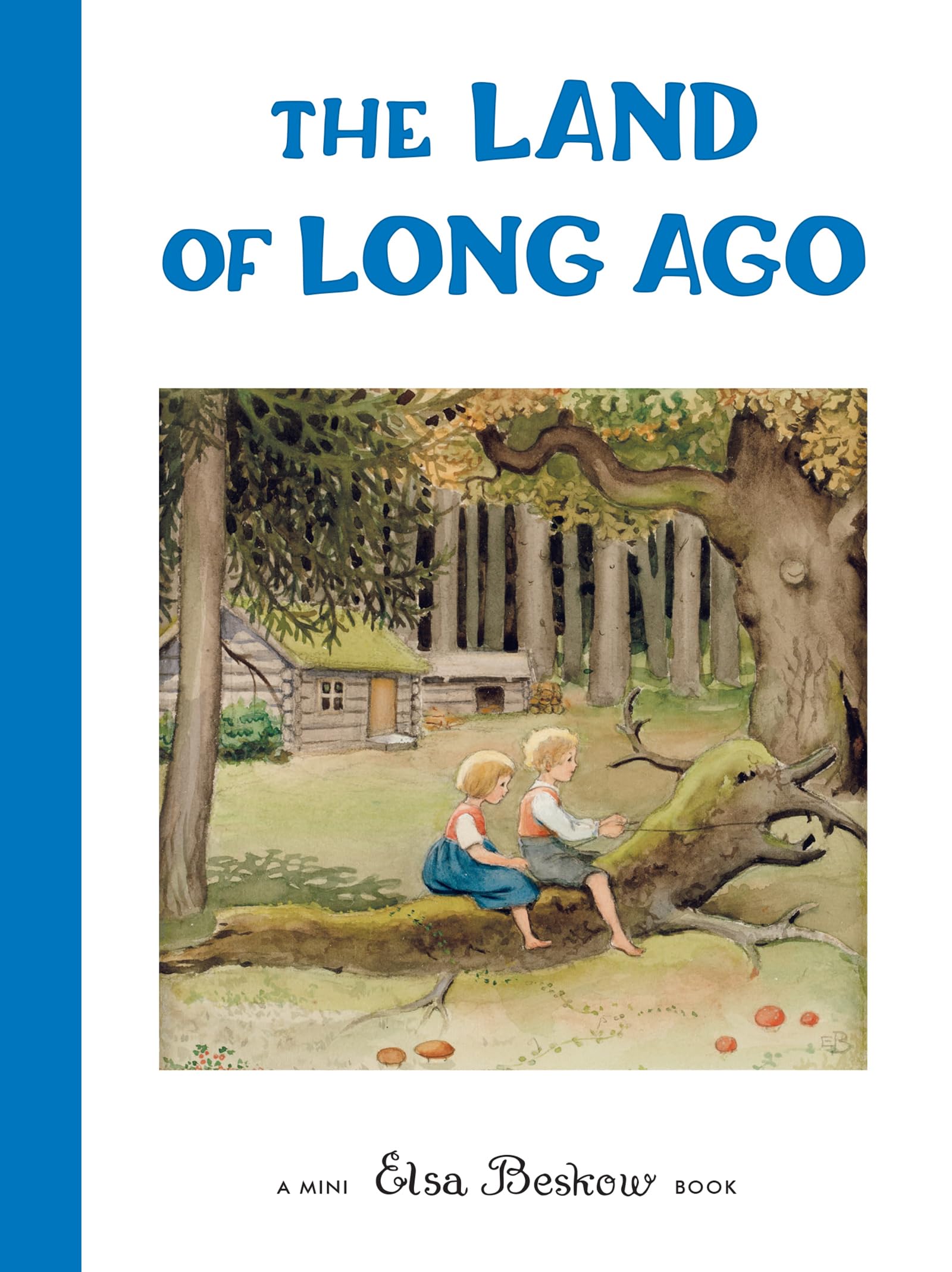The Land Of Long Ago: Mini Edition (Elsa Beskow Mini Series)