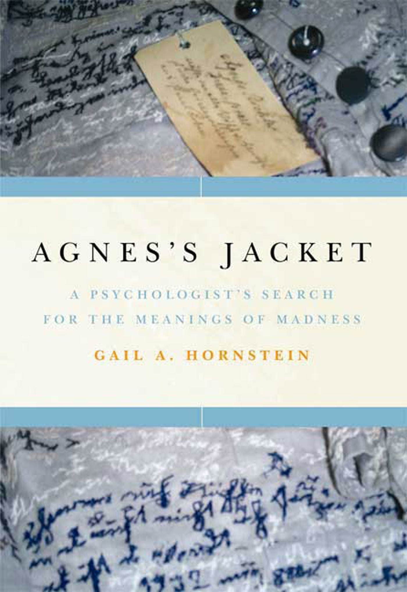 Agnes s Jacket: A Psychologist s Search for the Meanings of Madness