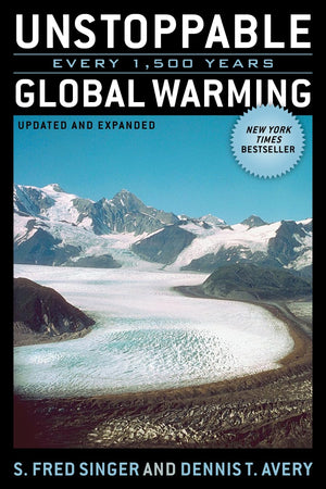 Unstoppable Global Warming: Every 1,500 Years, Updated And Expanded Edition,New