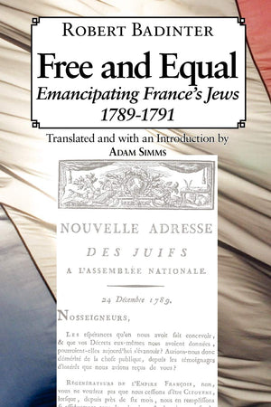 Free and Equal: Emancipating France's Jews, 17891791,Used
