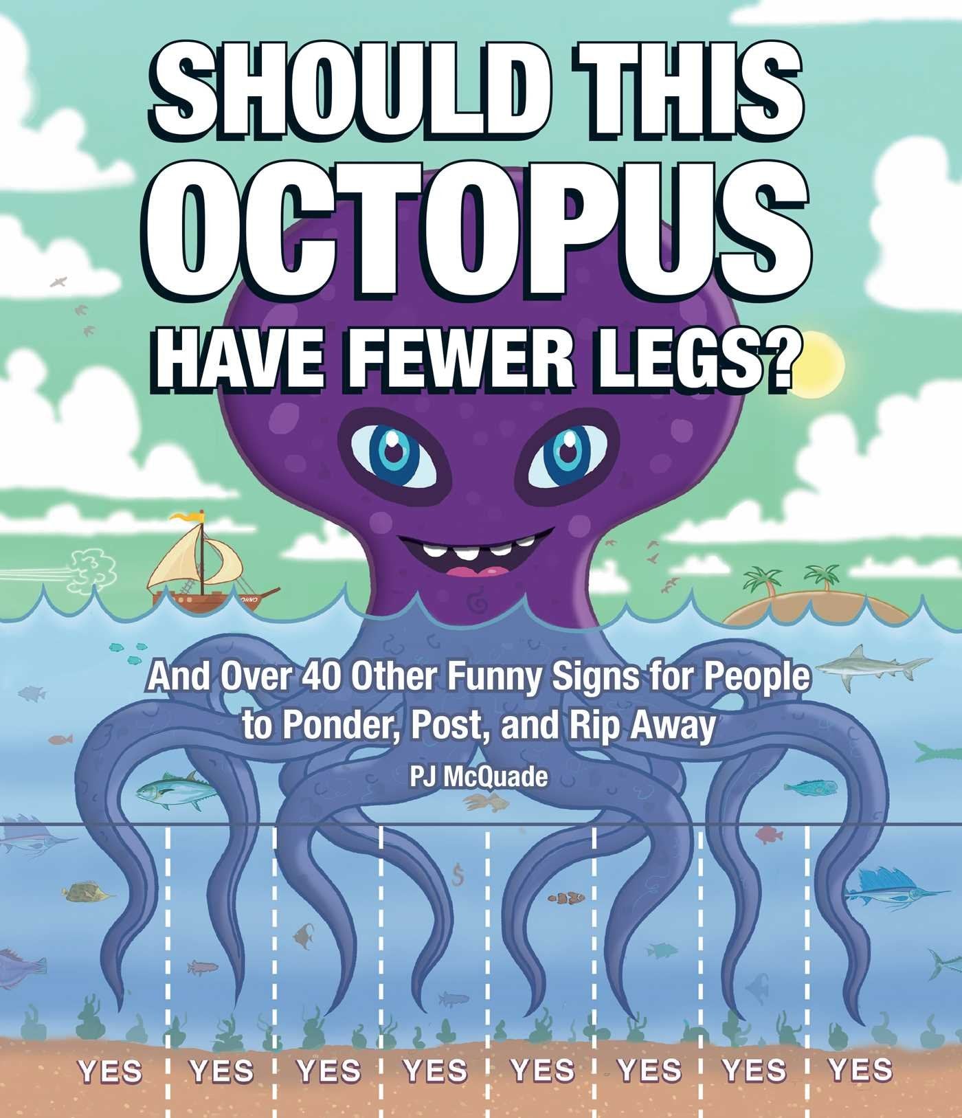 Should This Octopus Have Fewer Legs?: And Over 40 Other Funny Signs For People To Ponder, Post, And Rip Away,Used