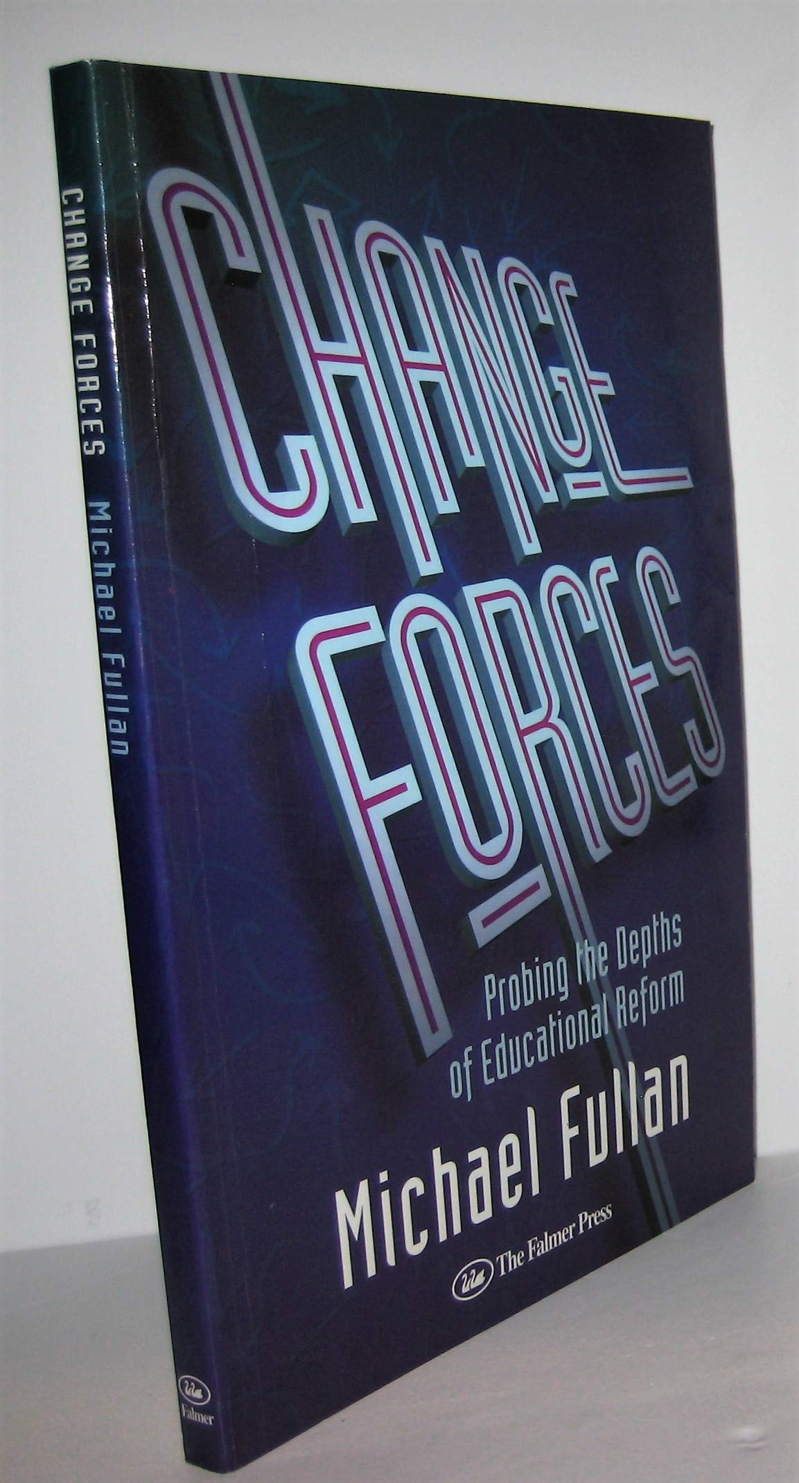 Change Forces (School Development and the Management of Change, 10),Used