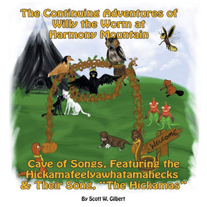 The Continuing Adventures Of Willy The Worm At Harmony Mountain: Cave Of Songs, Featuring The Hickamafeelyawhatamahecks & Their ,Used