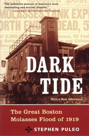 Dark Tide, Old Edition/Out Of Print: The Great Boston Molasses Flood Of 1919,New