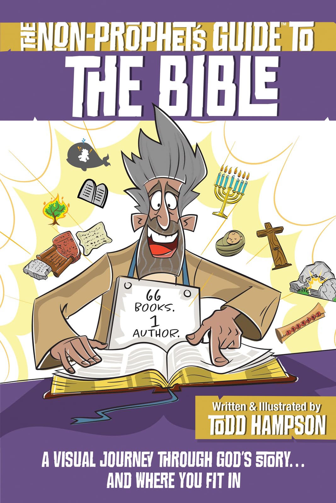 The NonProphet's Guide to the Bible: A Visual Journey Through Gods Story...and Where You Fit In,Used