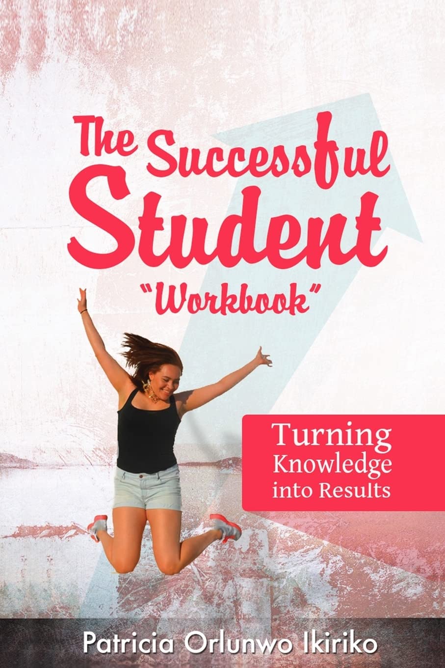 The Successful Student Workbook: How to Develop Good Study Habits,Used