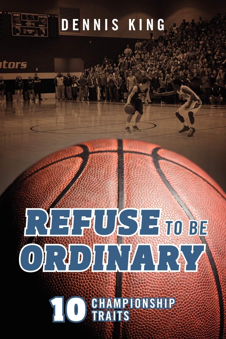 Refuse to Be Ordinary: 10 Championship Traits,Used