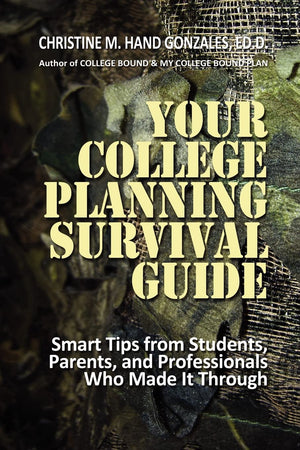 Your College Planning Survival Guide: Smart Tips From Students, Parents, And Professionals Who Made It Through,Used