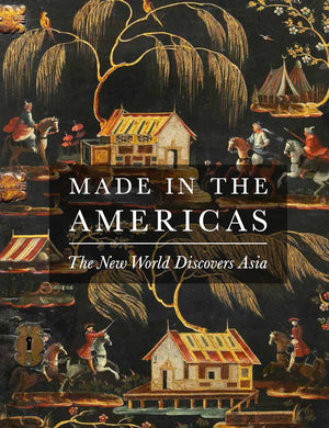 Made in the Americas: The New World Discovers Asia,Used