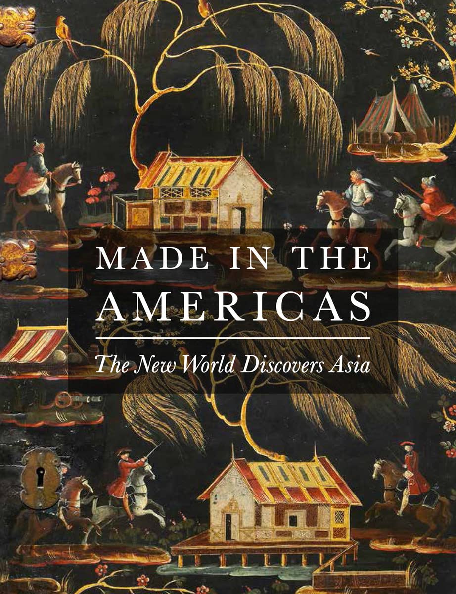 Made in the Americas: The New World Discovers Asia,Used
