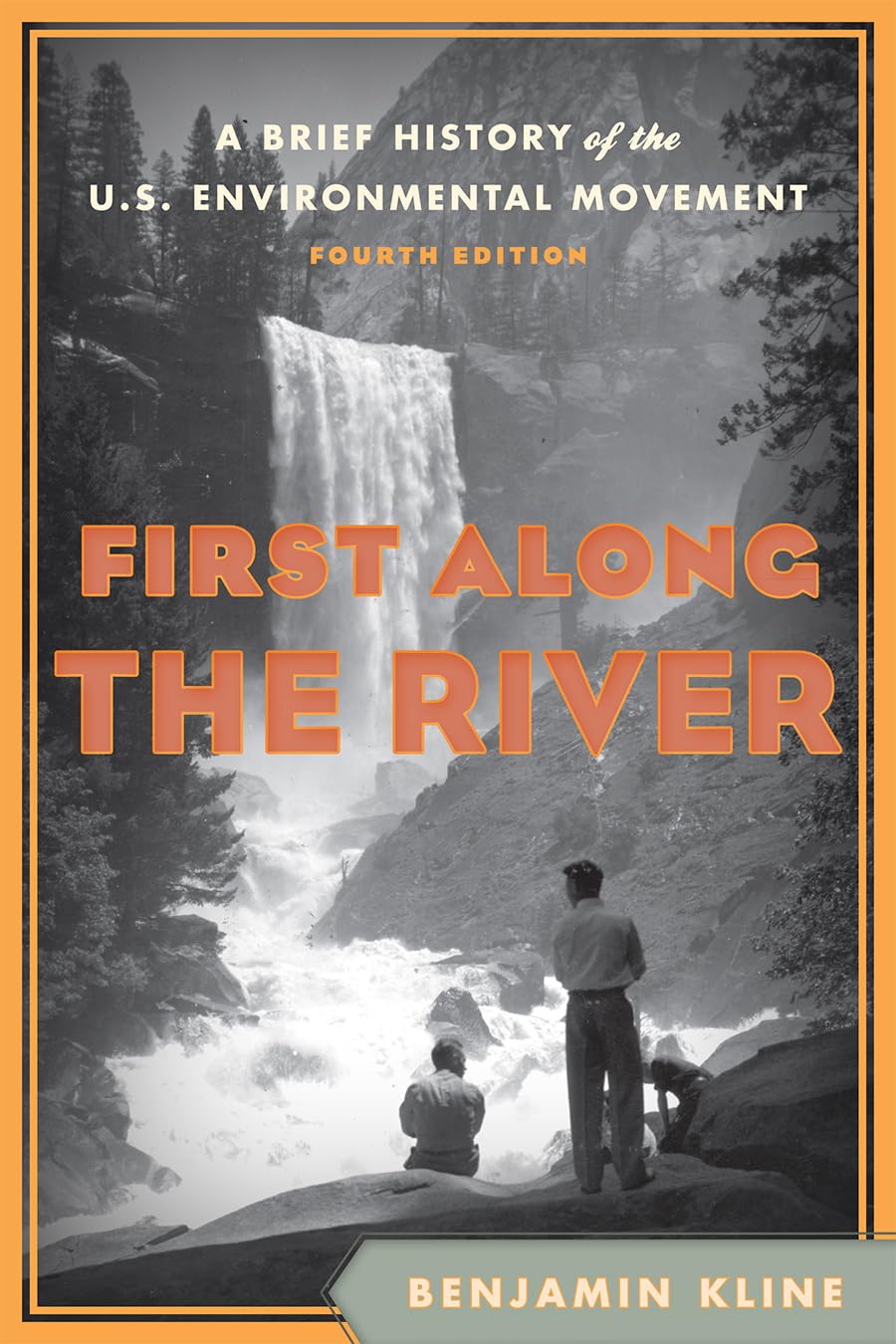 First Along The River: A Brief History Of The U.S. Environmental Movement, 4Th Edition