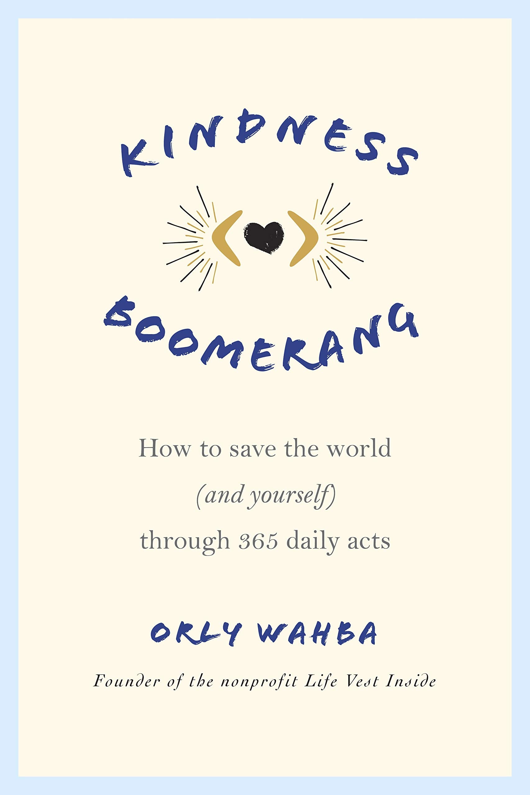 Kindness Boomerang: How to Save the World (and Yourself) Through 365 Daily Acts,Used