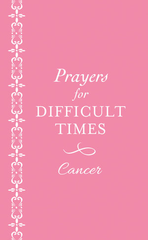 Prayers For Difficult Times: Cancer (Pink)