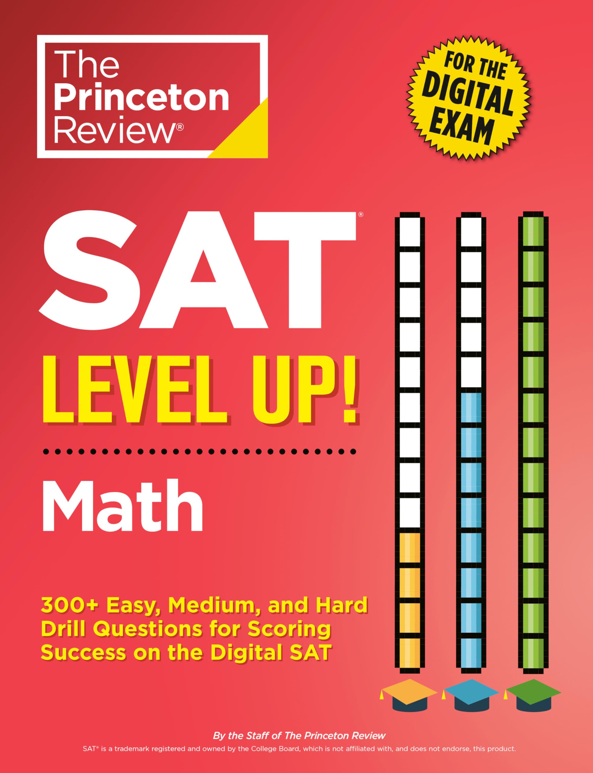 Sat Level Up! Math: 300+ Easy, Medium, And Hard Drill Questions For Scoring Success On The Digital Sat (College Test Preparation,Used