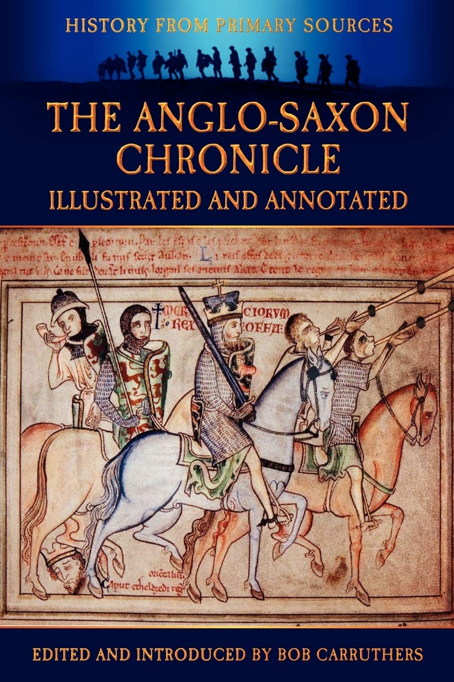 The AngloSaxon Chronicle  Illustrated and Annotated (History Form Primary Sources),New