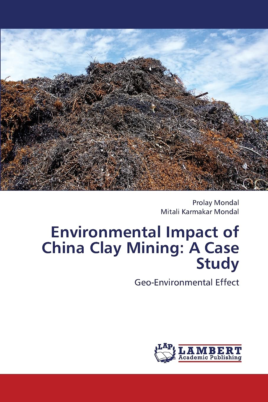 Environmental Impact of China Clay Mining: A Case Study: GeoEnvironmental Effect,Used