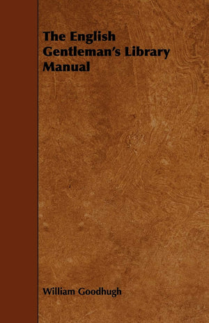 The English Gentleman'S Library Manual,Used