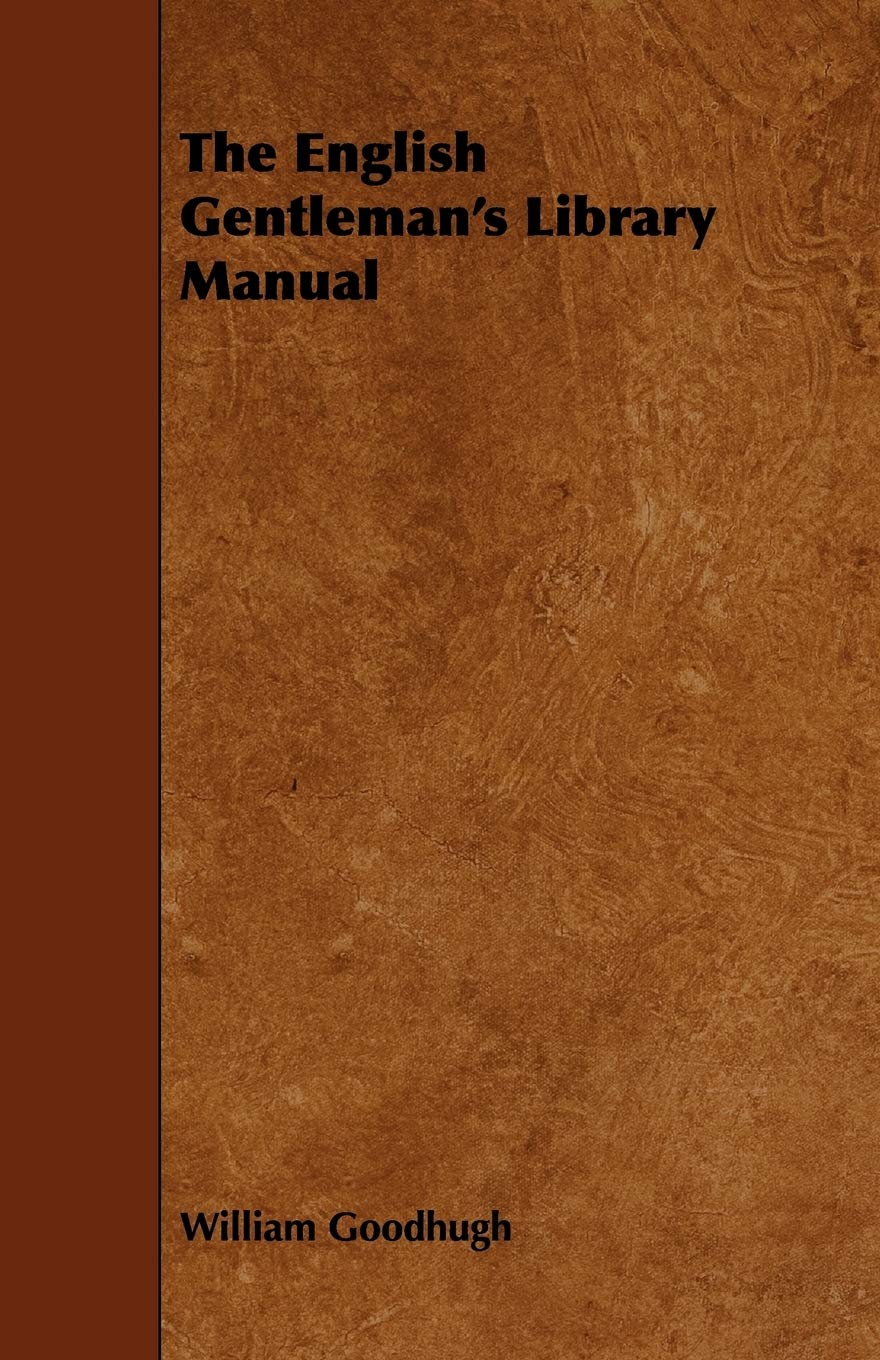 The English Gentleman'S Library Manual,Used