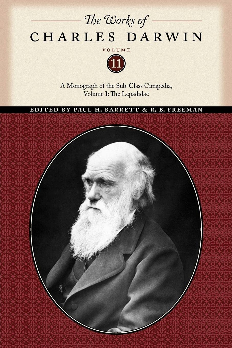 The Works Of Charles Darwin, Volume 11: A Monograph Of The Subclass Cirripedia, Volume I: The Lepadidae (The Works Of Charles D,Used