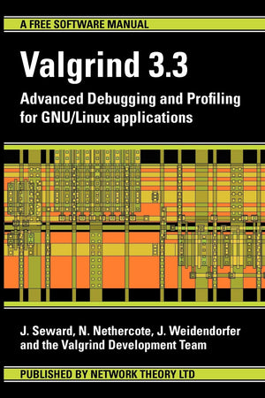 Valgrind 3.3: Advanced Debugging And Profiling For Gnu/ Linux Applications