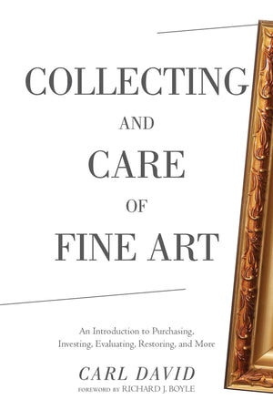 Collecting and Care of Fine Art: An Introduction to Purchasing, Investing, Evaluating, Restoring, and More,Used