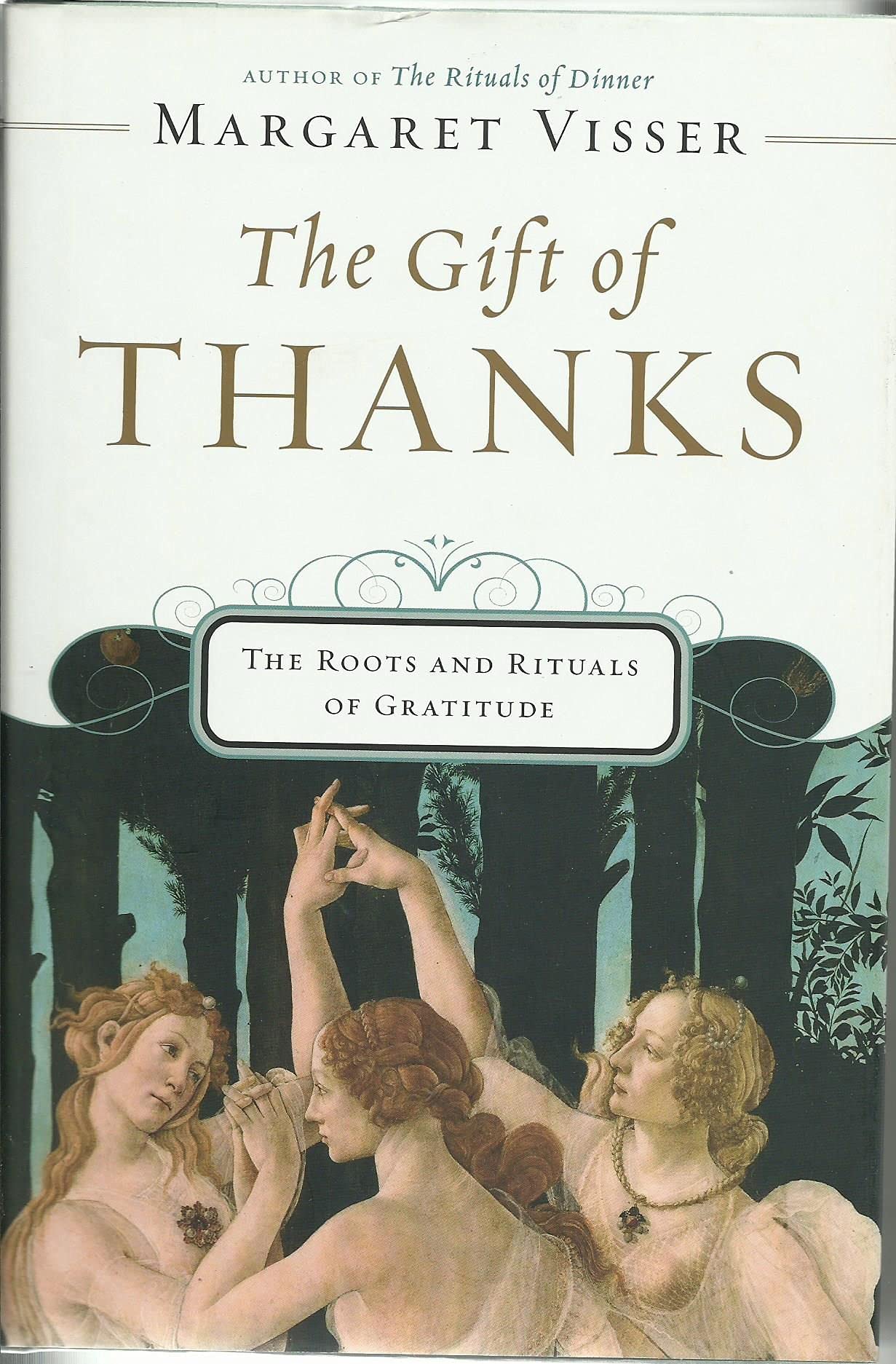 The Gift Of Thanks: The Roots And Rituals Of Gratitude,New