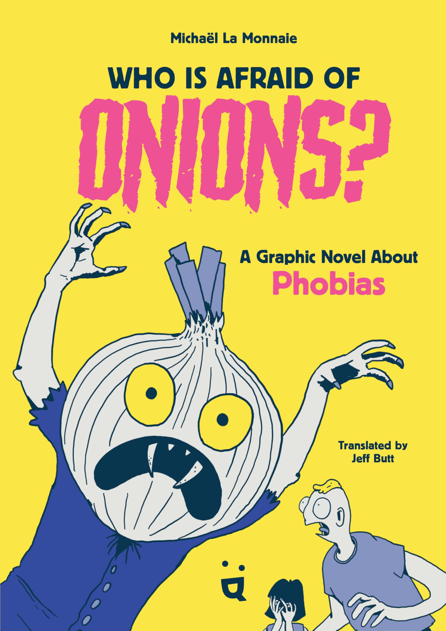 Who Is Afraid Of Onions?: A Graphic Novel About Phobias (We Are All Afraid Of Onions)