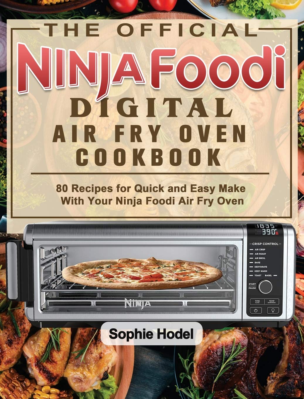 The Official Ninja Foodi Digital Air Fry Oven Cookbook: 80 Recipes for Quick and Easy Make With Your Ninja Foodi Air Fry Oven,Used