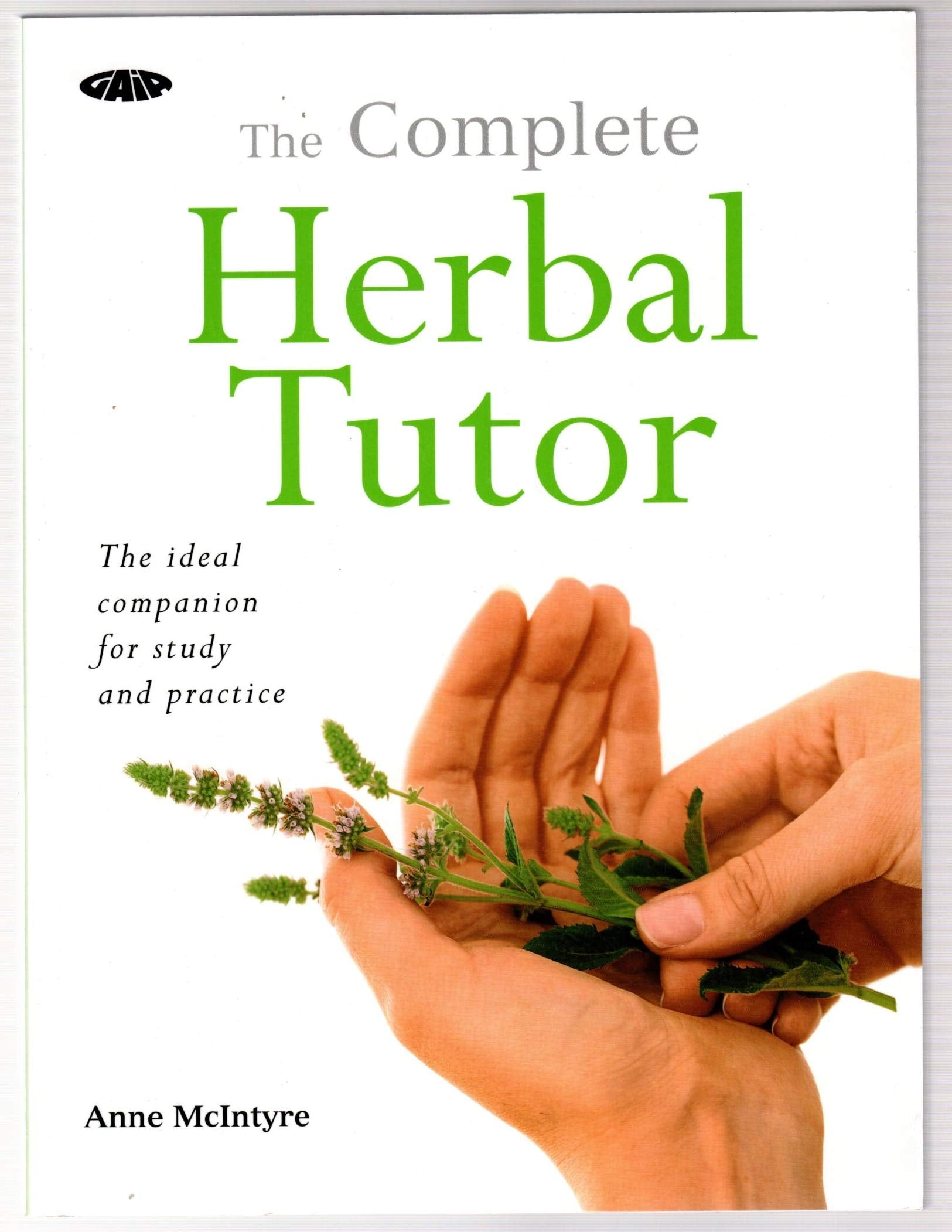 The Complete Herbal Tutor: The ideal companion for study and practice,Used