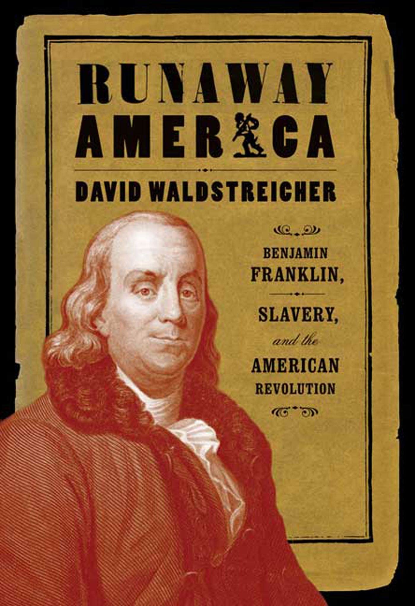 Runaway America: Benjamin Franklin, Slavery, and the American Revolution,Used