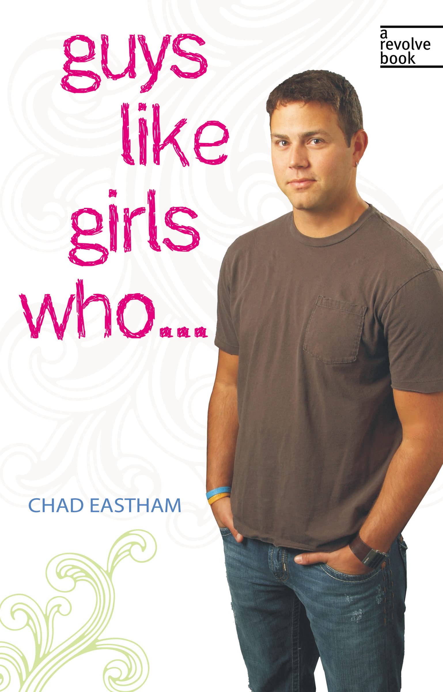 Guys Like Girls Who . . . (Revolve Books),Used