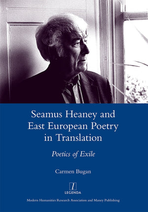 Seamus Heaney and East European Poetry in Translation: Poetics of Exile,Used