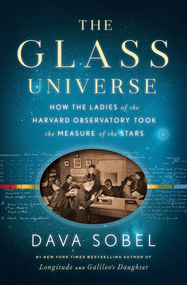 The Glass Universe: How The Ladies Of The Harvard Observatory Took The Measure Of The Stars,New