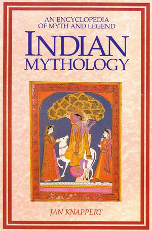 Indian Mythology: An Encyclopedia Of Myth And Legend,Used