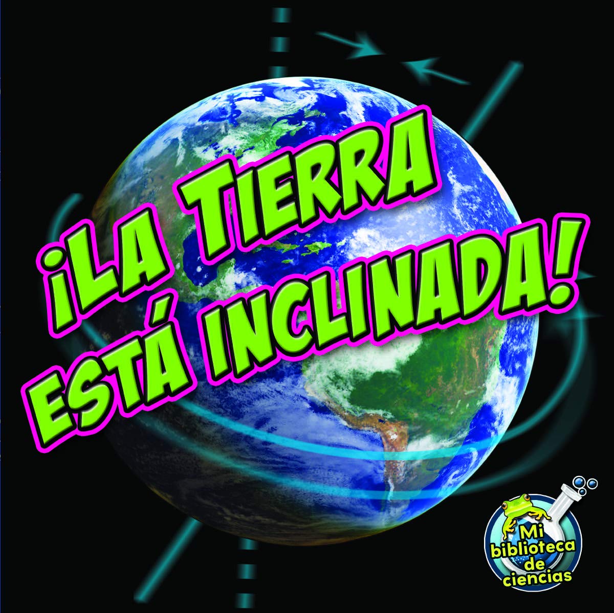 Rourke Educational Media La Tierra Est Inclinada! (My Science Library) (Spanish Edition),Used