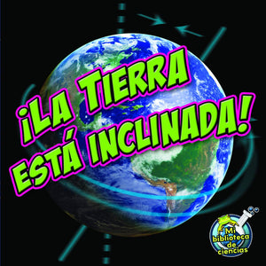 Rourke Educational Media La Tierra Est Inclinada! (My Science Library) (Spanish Edition),Used