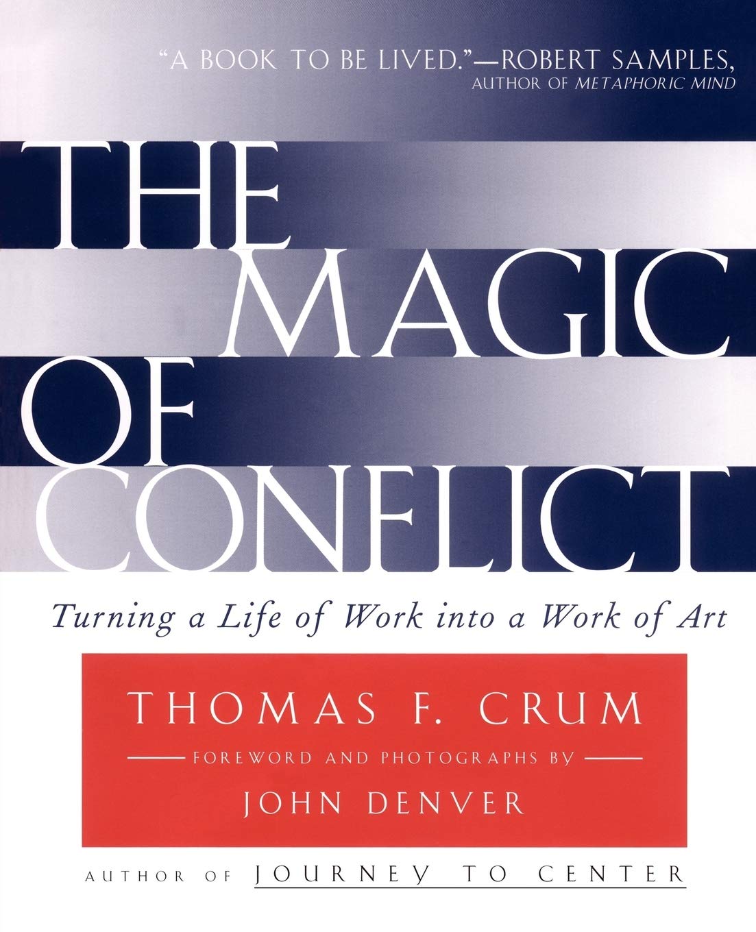 The Magic Of Conflict: Turning A Life Of Work Into A Work Of Art,Used