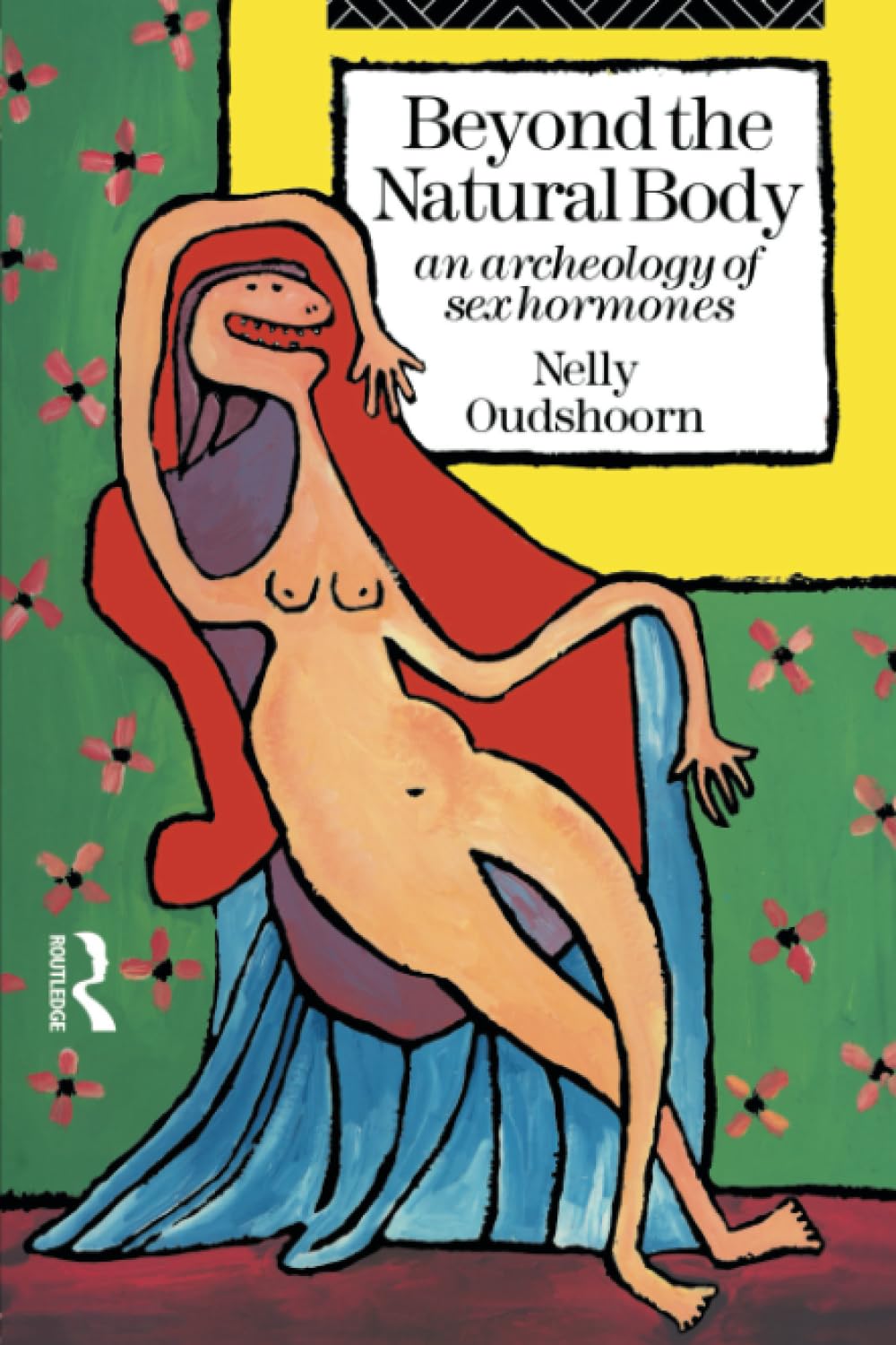 Beyond the Natural Body: An Archaeology of Sex Hormones