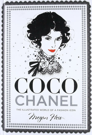 Coco Chanel: The Illustrated World of a Fashion Icon,Used