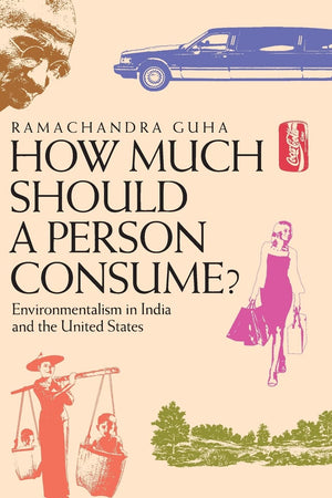 How Much Should a Person Consume?: Environmentalism in India and the United States,Used