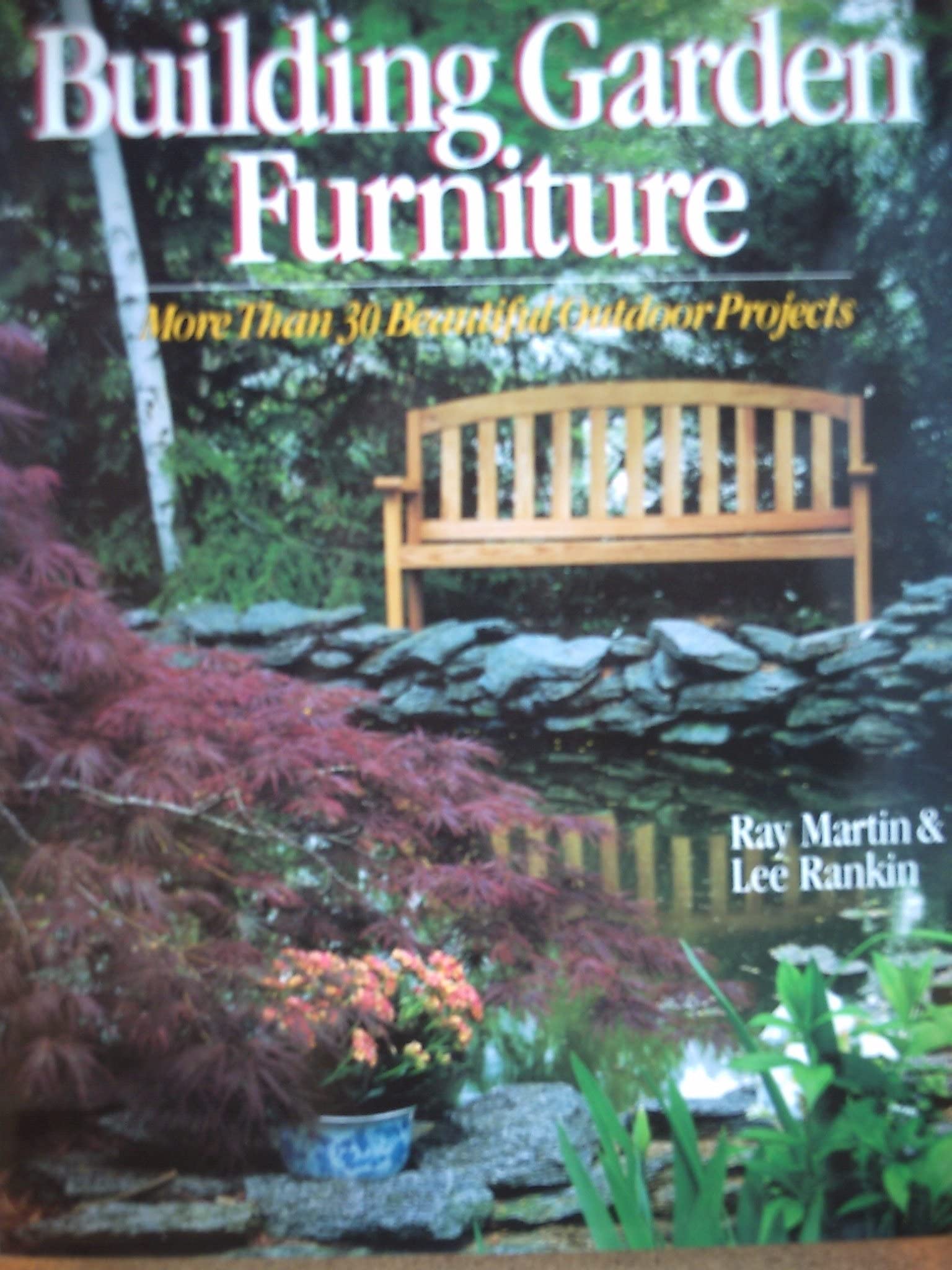 Building Garden Furniture: More Than 30 Beautiful Outdoor Projects,Used