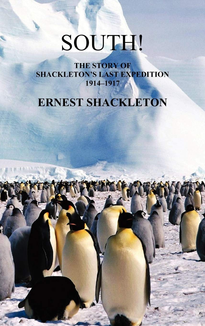 South! (Unabridged. with 97 original illustrations): The Story of Shackleton's Last Expedition 19141917,Used