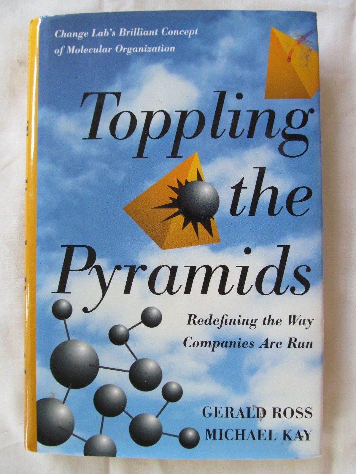 Toppling the Pyramids : Redefining the Way Companies Are Run,Used