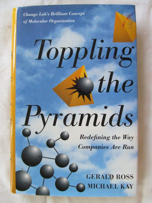 Toppling the Pyramids : Redefining the Way Companies Are Run,Used